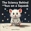 The Science Behind the Sound of a Squeak