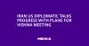 Iran US diplomatic talks progress with plans for Vienna meeting