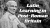 The Survival of Roman Education in Early Medieval Britain