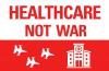POSTERS: Fund healthcare, education, and housing — not war!