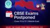CBSE Board 10th, 12th Exams 2026 Postponed in Bahrain, Iran, Kuwait, Oman, Qatar, Saudi Arabia and the UAE - Check Official Notice