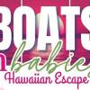 Boats ’N Babies: Hawaiian Escape Presented by Big Thunder Marine