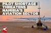 Namibia Aviation Sector Faces Critical Pilot Shortage