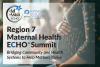 On Demand: Region 7 Maternal Health ECHO® Summit