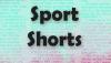 Sport Shorts for 7/23