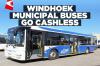 Cash no longer accepted on Windhoek municipal buses