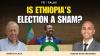 FO Talks: Prime Minister Abiy Ahmed Looks to Secure a Landslide Win in Ethiopia’s Election