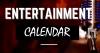 ENTERTAINMENT CALENDAR: July 3, 2026