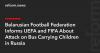 Belarusian Football Federation Informs UEFA and FIFA About Attack on Bus Carrying Children in Russia