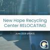 New Hope Recycling Center relocating to New Facility