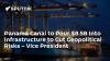 Panama Canal to Pour $8.5B Into Infrastructure to Cut Geopolitical Risks – Vice President