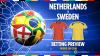 Netherlands vs Sweden preview: Betting tips, predictions, odds and free bets (World Cup, Group F)