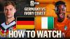 Germany vs. Ivory Coast: How to Watch, TV Channel, Live Stream, Time