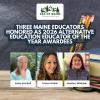 Three Maine Educators Honored as 2026 Alternative Education Educator of the Year Awardees