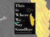 Book Review: Meet Maud Tarkington, the off-beat heart of This Is Where We Say Goodbye