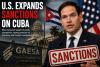 U.S. Expands Sanctions on Key Cuban State Companies, Raising Pressure on Economy and Foreign Investment