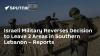 Israeli Military Reverses Decision to Leave 2 Areas in Southern Lebanon – Reports