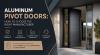 Aluminum Pivot Doors: How to Choose the Right Manufacturer