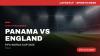 How to Watch Panama vs England Live Streaming Online and TV Channel Telecast of FIFA World Cup 2026