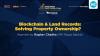 Keynote address: Blockchain & land records – Raghav Chadha | India Next Summit
