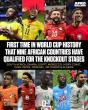 Africa Rewrites World Cup History as Nine Nations Reach the Knockout Stage