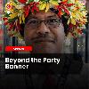 Beyond the Party Banner