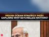 ‘An Ocean of opportunity’: PM Modi reveals strategic purpose of Seychelles visit