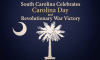 South Carolina Celebrates Carolina Day and Revolutionary War Victory