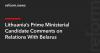 Lithuania’s Prime Ministerial Candidate Comments on Relations With Belarus