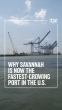 Inside the Port of Savannah: The fastest-growing port in the United States