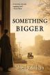 'Something Bigger' Tells a Little-Known Irish American Story