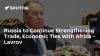 Russia to Continue Strengthening Trade, Economic Ties With Africa - Lavrov