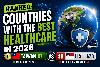 Ranked: Countries with Best Healthcare in 2026