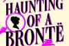 The Haunting of a Brontë by Amelia Blackwell: An ingenious blend of crime and  time travel – book review –