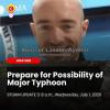 Prepare for Possibility of Major Typhoon