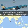 Ho Chi Minh City–Colombo direct route to launch in August, expanding connectivity between Vietnam and South Asia