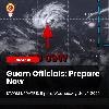Guam Officials: Prepare Now