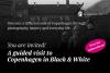 You’re Invited: A guided visit to Copenhagen in Black & White