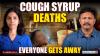 Killer cough syrups, zero accountability: Investigating three pharma companies
