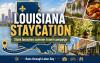 Louisiana Launches Summer Staycation Campaign to Encourage Local Travel