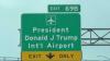 New highway signs reveal Palm Beach airport's upcoming name change to Donald J. Trump International