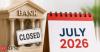 Banks closed for 12 days in July 2026; Here's the list
