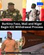 Burkina Faso, Mali and Niger have formally begun the process of withdrawing from the International Criminal Court, the Hague-based tribunal has confirmed.