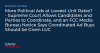More Political Ads at Lowest Unit Rates?  – Supreme Court Allows Candidates and Parties to Coordinate, and an FCC Media Bureau Notice Says Coordinated Ad Buys Should be Given LUC