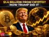 How Did Trump Make $1.4 Billion From Crypto?