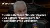 Russia's Defense Minister Praises Yug Battlegroup Soldiers for Konstantinovka Liberation