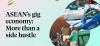 ASEAN’s Gig Economy: Beyond Just a Side Hustle