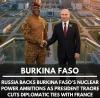 Russia Backs Burkina Faso’s Nuclear Power Ambitions as President Traoré Cuts Diplomatic Ties with France