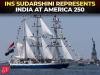 INS Sudarshini represents India at US International Naval Review 250, Sail4th 250 in New York