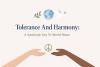 Tolerance And Harmony: A Symbiotic Key To World Peace